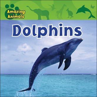 Dolphins Amazing Animals Gareth Stevens Library